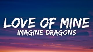 Imagine Dragons - Love Of Mine (Lyrics)