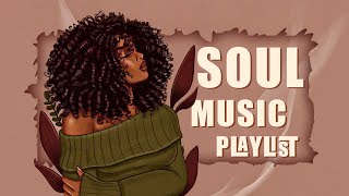 These soul songs for your time relaxing - Chill soul/r&b mix 2024