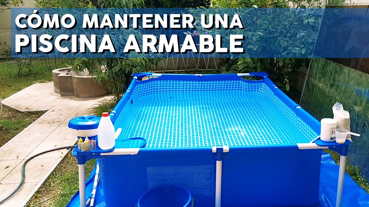 COMO MANTENER UNA PISCINA ARMABLE, DESMONTABLE O ESTRUCTURAL | SIN FILTRO O  DEPURADORA - YouTube