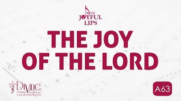The Joy Of The Lord Song Lyrics | A63 | With Joyful Lips Hymns | Divine Hymns