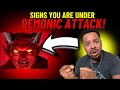 Signs you are under a strong demonic attack of witchcraft you need to know this