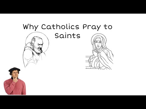 Why Catholics Pray To The￼ Saints