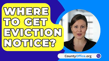 Where To Get Eviction Notice? - CountyOffice.org