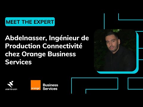 Abdelnasser, Ingénieur de production Connectivité chez @Orange Business Services  - MEET THE EXPERT