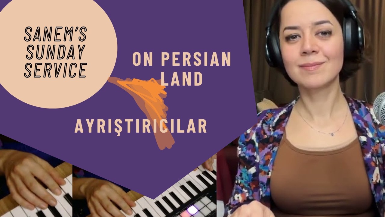 On Persian Land & Ayrıştırıcılar | Sanem's Sunday Service | 01/03/2026