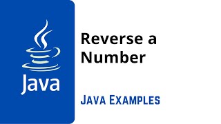 Java Program to take input from user and Reverse a Number | Java Programming Examples
