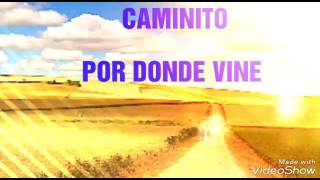 Video thumbnail of "caminito por donde vine"