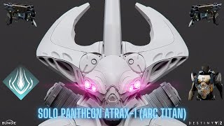 [Destiny 2] Solo Atrax-1 in Pantheon (Week 1) Arc Titan