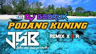 DJ PODANG KUNING GEDRUK FULL BASS