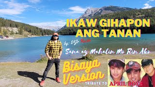 Sana ay mahalin mo rin ako / by April Boys "  Bisaya Version "