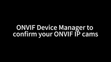 ONVIF Device Manager to confirm your ONVIF IP cams - GVD Training Video
