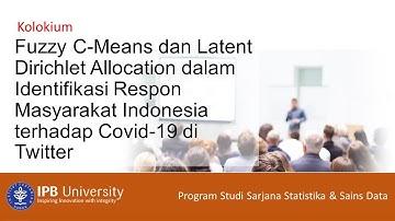 Kolokium: Fuzzy C-Means & LDA pada Identifikasi Respon Masyarakat Indonesia thdp Covid-19 di Twitter