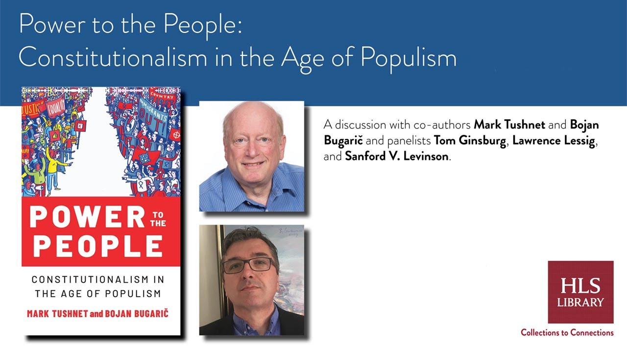 HLS Library Book Talk | Power to the People: Constitutionalism in the Age of Populism