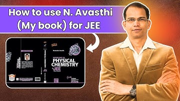 How to use N Avasthi (My book) for JEE | Physical Chemistry | N Avasthi (Sodium Sir)
