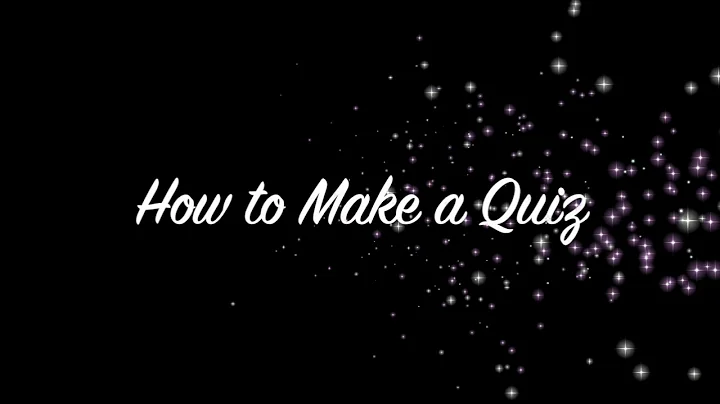 How to Make a Quiz