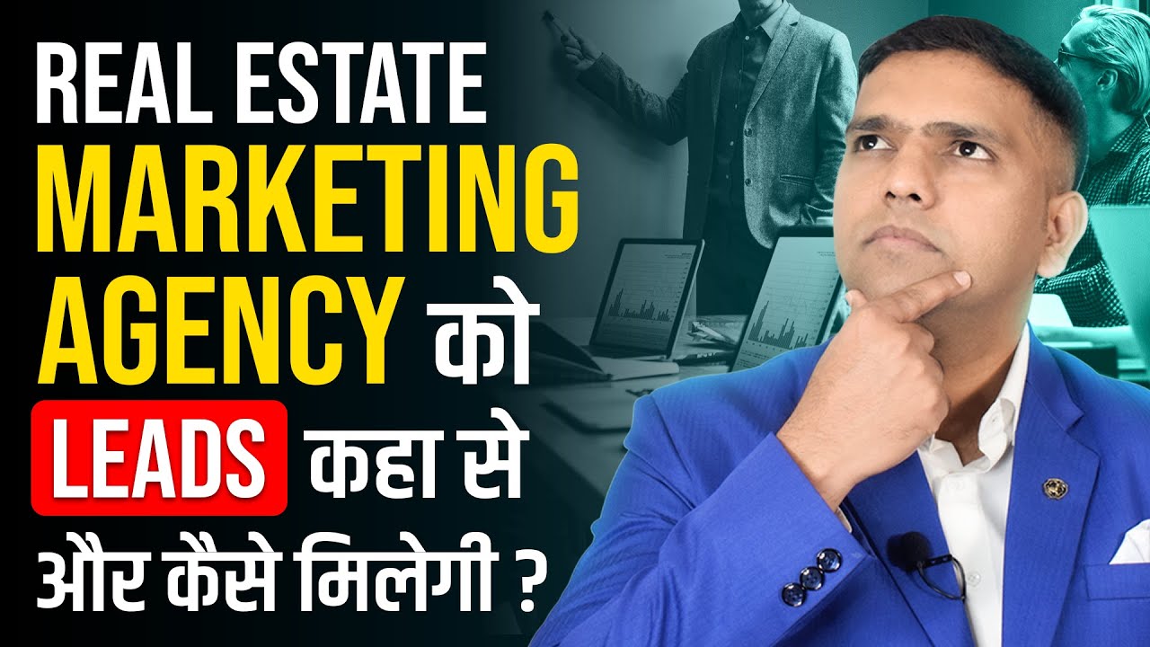 Real Estate Marketing Agency Leads Kaise Generate Kare by Dr Amol