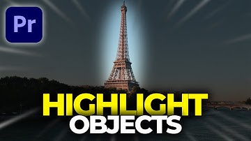 How To Highlight Objects Tutorial In Premiere Pro