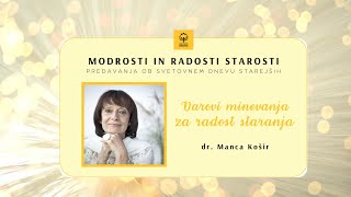 dr. Manca Košir: Darovi minevanja ​za radost staranja​