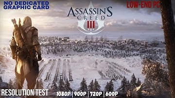 Assassins Creed 3 Resolution Test: 1080p vs 600p Gameplay FPS Benchmark | Vega 8 iGPU |