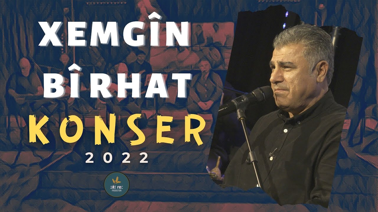 Xemgîn Bîrhat - KONSER 2022