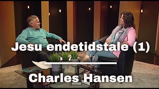 Jesu endetidstale (1) | Charles Hansen | Kanal 10