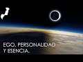 EGO,PERSONALIDAD Y ESENCIA. 15/50