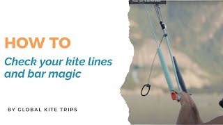 How to check the lines length? How to bar magic?  (Advance Kiteboarding Tutorial)
