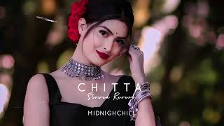 Chitta Manan Bhardwaj Slowed Reverb Midnight Chill