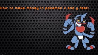 How to earn money fast in pokemon x and y!