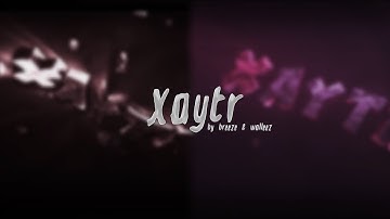 Xaytr ➟ Intro (By Breeze & Walleez)