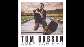 Tom Dobson -  American Man