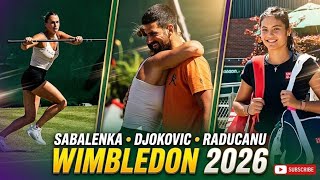 Wimbledon 2026 Update: Novak Djokovic, Aryna Sabalenka & Emma Raducanu Arrive at SW19!