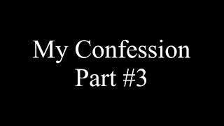 Admitting Everything (Pt.3)
