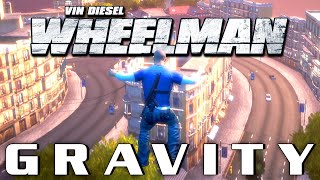 Wheelman: Changing Gravity! (Trick/Mod)