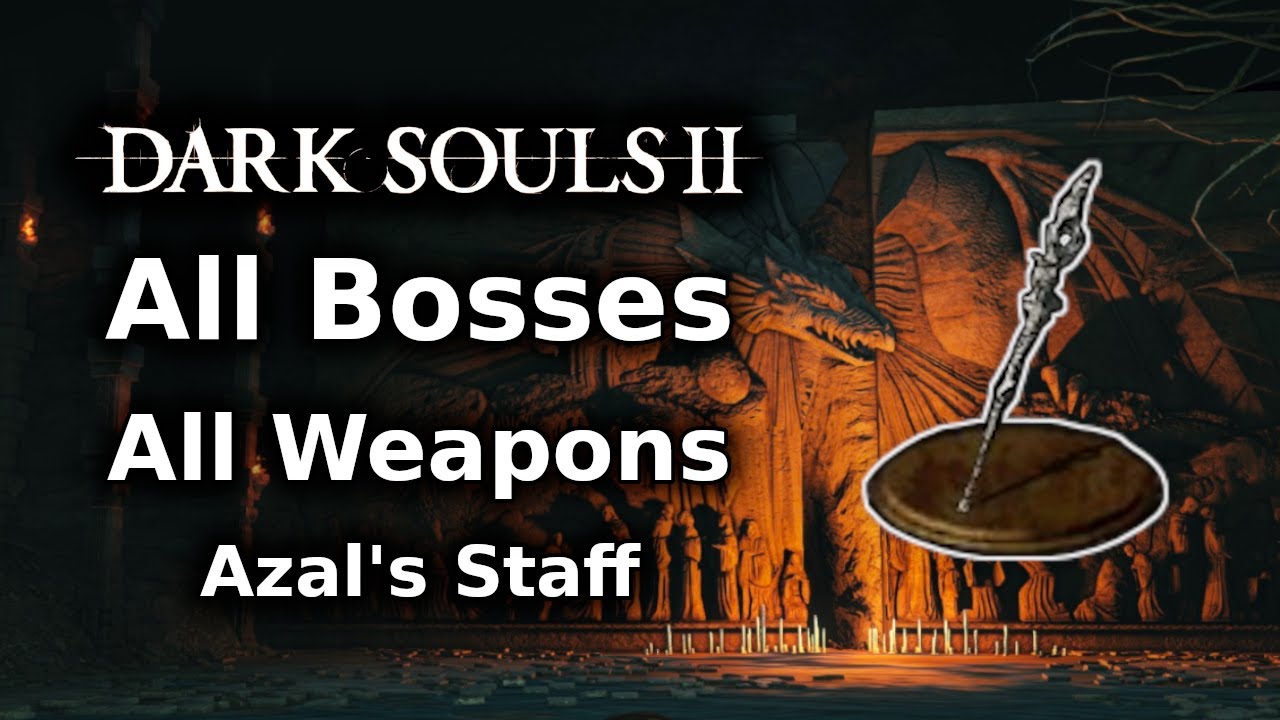 Dark Souls 2 Azal's Staff Playthrough || All Bosses All Weapons Challenge - Finale