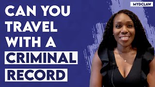 Can you travel with a criminal record?