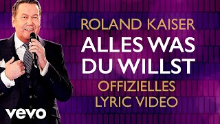 Roland Kaiser - Alles was du willst (Offizielles Lyric Video)