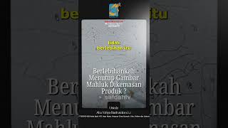 [SHORT] Berlebihankah Menutup Gambar Mahluk Dikemasan Produk - Ust Badru Salam, Lc