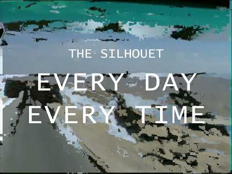 The Silhouet - Every Day, Every Time (Official Video)