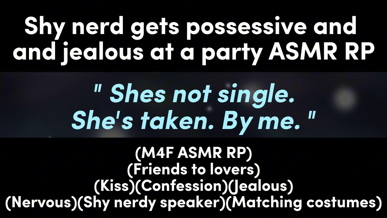 Shy nerd gets possessive and and jealous at a party (M4F ASMR RP)(Friends to lovers)(Kiss)