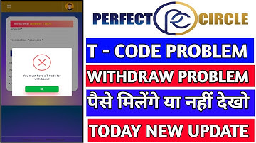 Perfect Circle App T Code Problem / Perfect Circle App Withdrawal Problem / Perfect Circle App News
