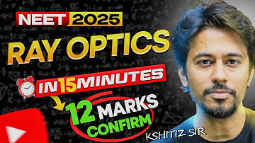 RAY OPTICS in 15 Minutes | NEET 2025 Super Revision | Kshitiz Sir