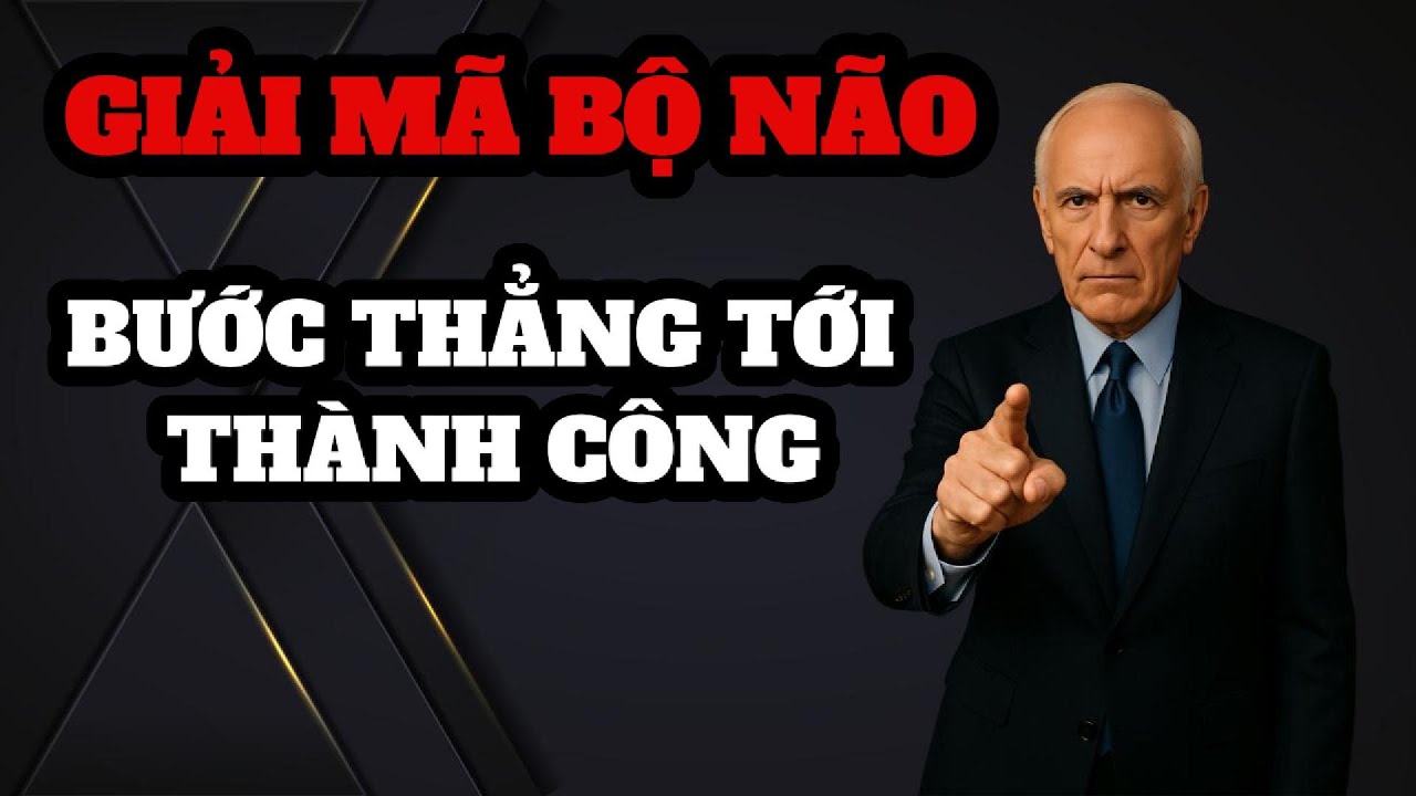 Giải Mã Bộ Não Bước Thẳng Tới Thành Công  - Jim Rohn | Dám Làm - Dám Thành Công