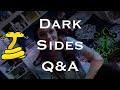 Dark Sides Q&amp;A