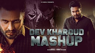 Dev Kharoud Mashup | Birthday Special | Latest Punjabi Songs 2021 | IDMedia