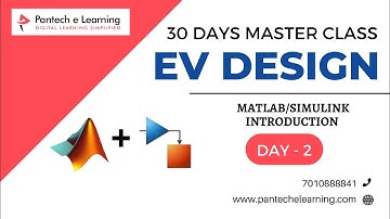 Day2 EV/MATLAB Simulink Introduction | 30 Days EV Design Master Class #pantechelearning #masterclass