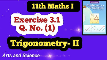 Class 11th Maths Trigonometry 2 Exercise 3.1 Q No (1)