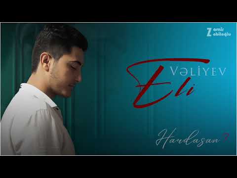 Eli Veliyev - Hardasan  [Official music] 2021