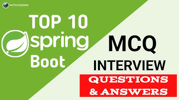 Top 10 Spring Boot Multiple Choice Questions (MCQ) for Real-Time Interviews 2024 | technoUpdate