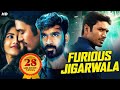 Furious jigarwala  full south movies dubbed in hindi  south superhit dhanush movies hindi dubbed